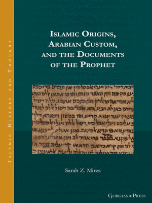 cover image of Islamic Origins, Arabian Custom, and the Documents of the Prophet